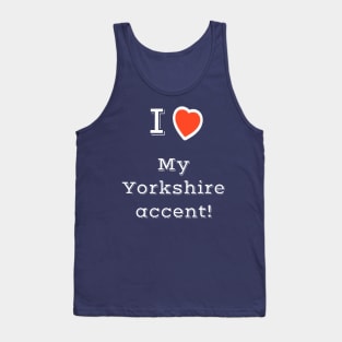 I Heart My Yorkshire Accent Tank Top